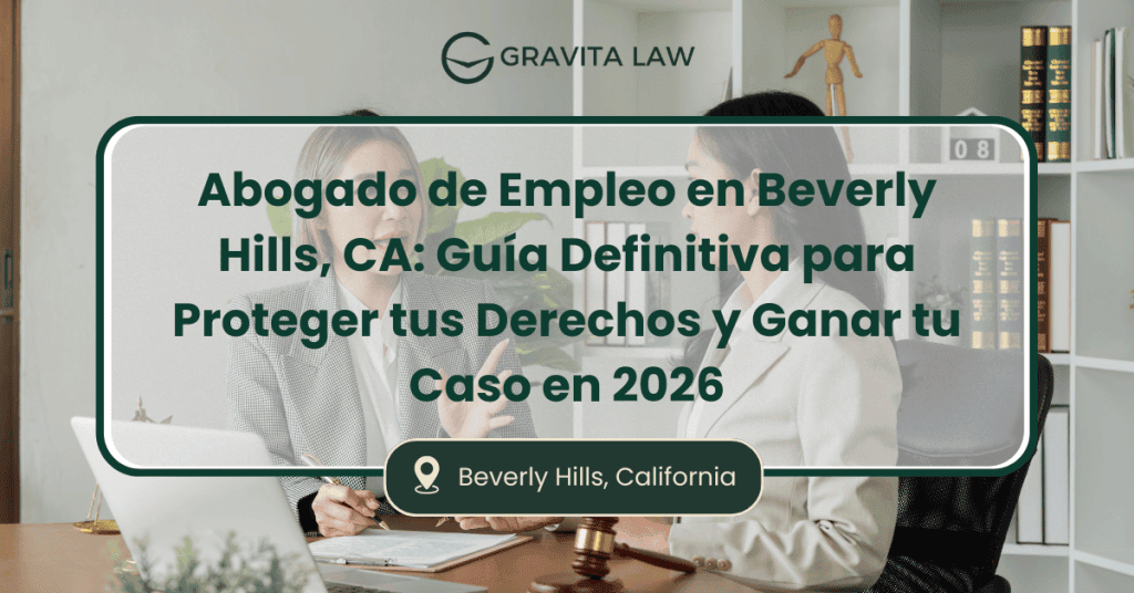 Abogado de Empleo en Beverly Hills, CA: Guía Definitiva para Proteger tus Derechos y Ganar tu Caso en 2026 5 abogado de empleo Beverly Hills