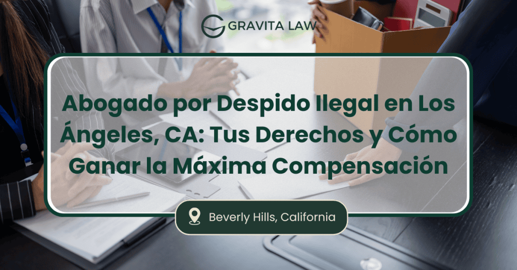 abogado por despido ilegal Los Ángeles