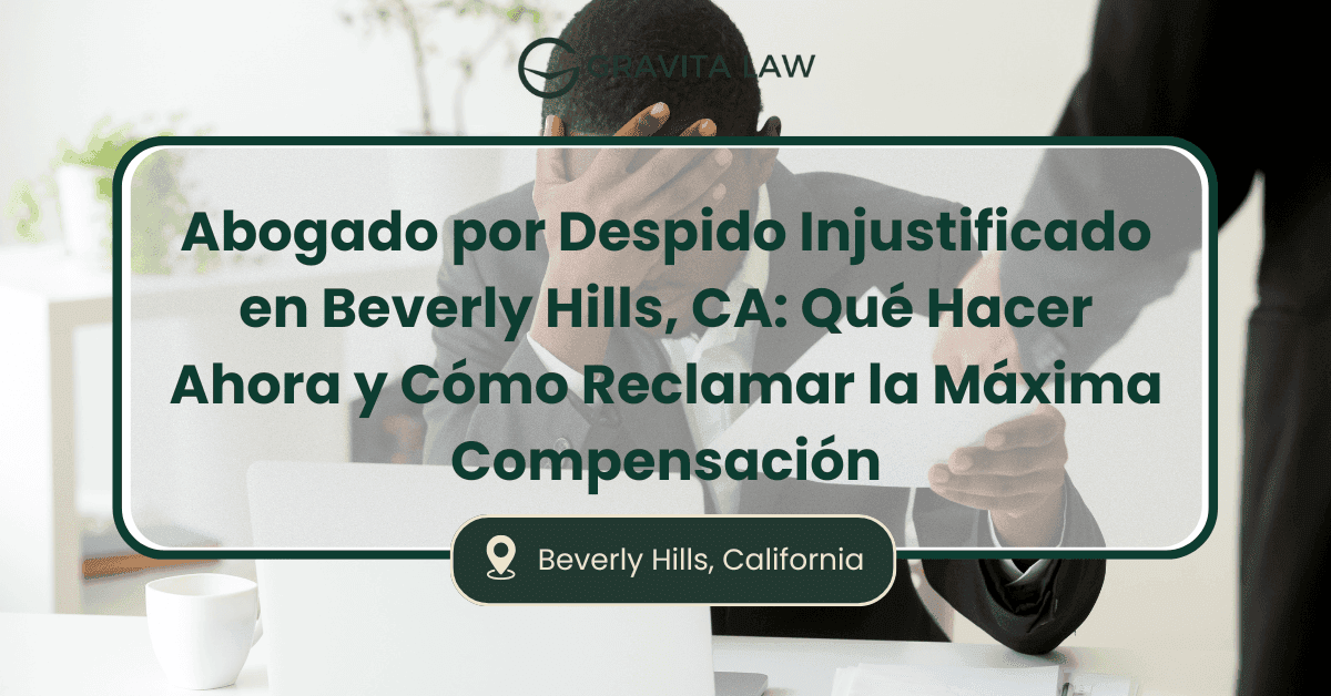 abogado por despido injustificado Beverly Hills