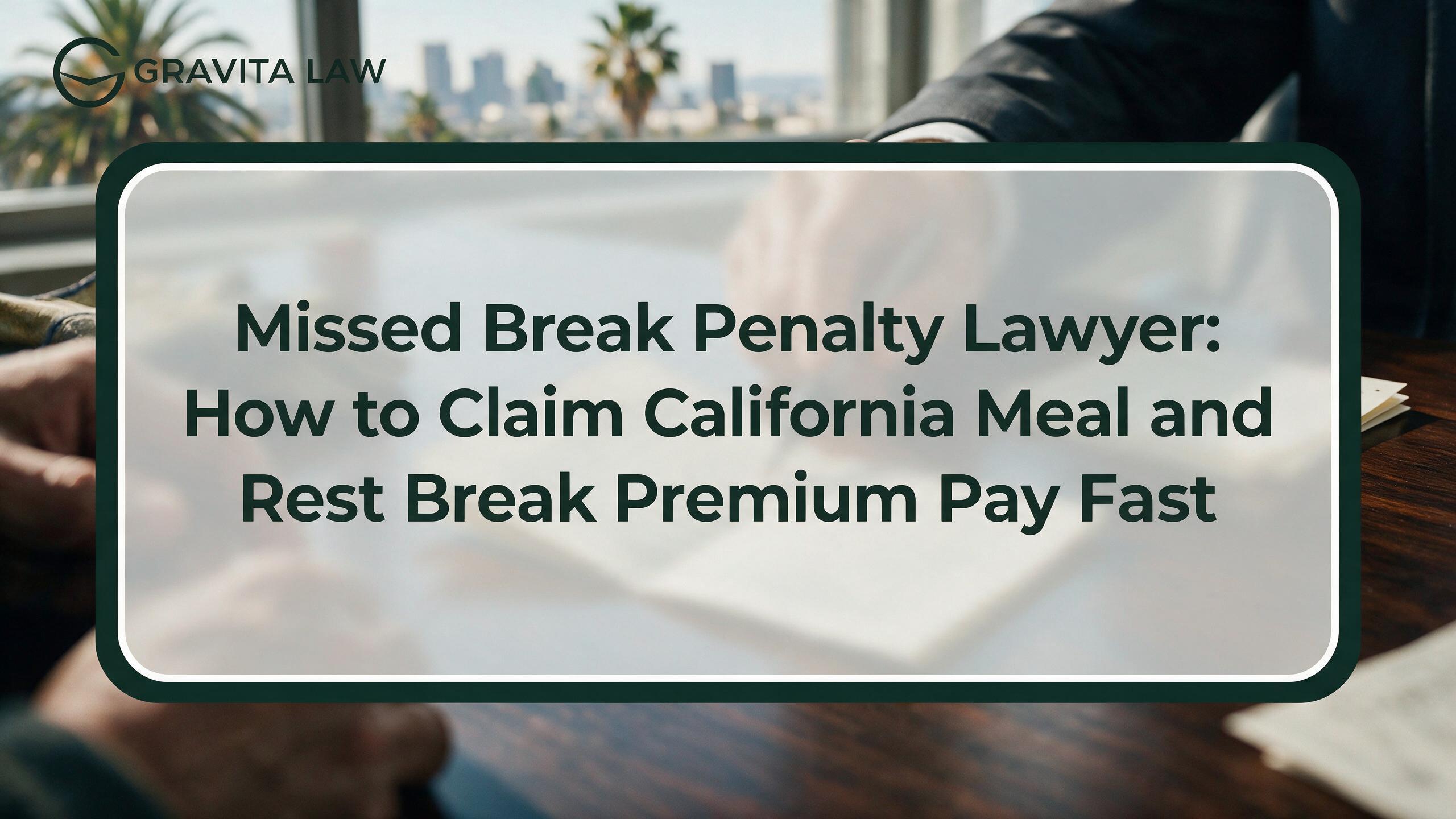 missed break penalty lawyer