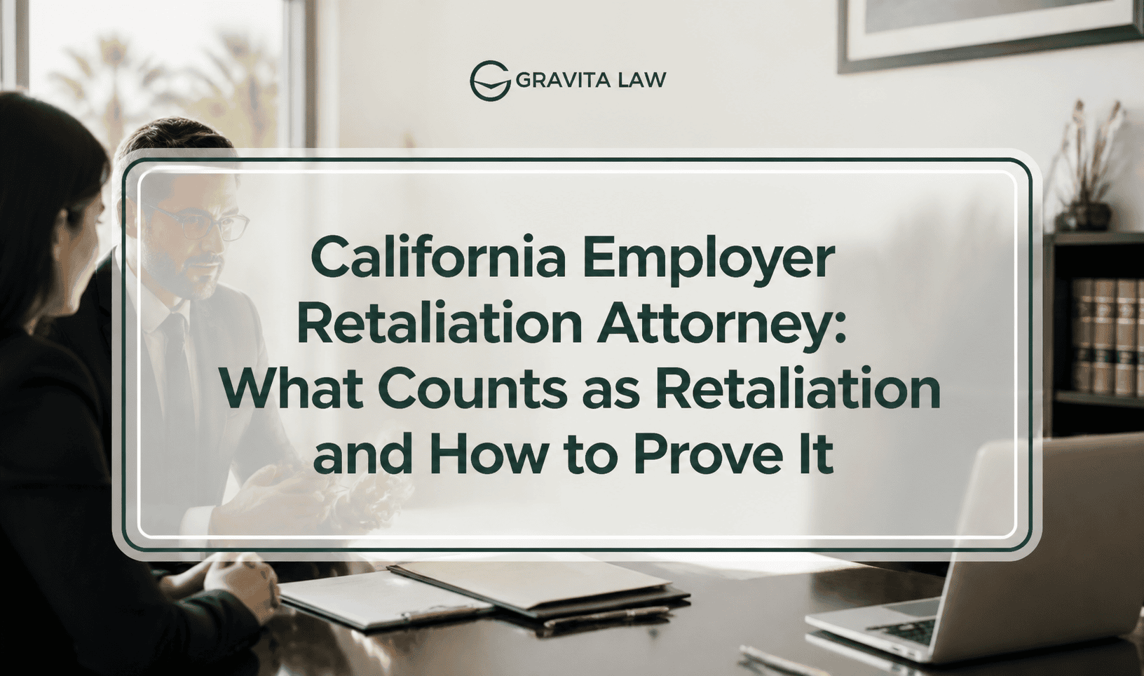 Home 15 employer retaliation attorney ca